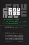 L’AVENIR EUROPÉEN DU DROIT DES SUCCESSIONS INTERNATIONALES vignette