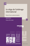 Le siège de l’arbitrage international. Étude d’une autonomisation vignette
