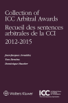 Collection of ICC Arbitral Awards - Recueil des sentences arbitrales de la CCI 2012 - 2015 vignette