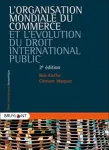 L'Organisation mondiale du commerce et l'évolution du droit international public vignette