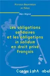 Les obligations solidaires et les obligations in solidum en droit privé français vignette