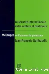 La sécurité internationale entre rupture et continuité : mélanges en l'honneur du professeur vignette